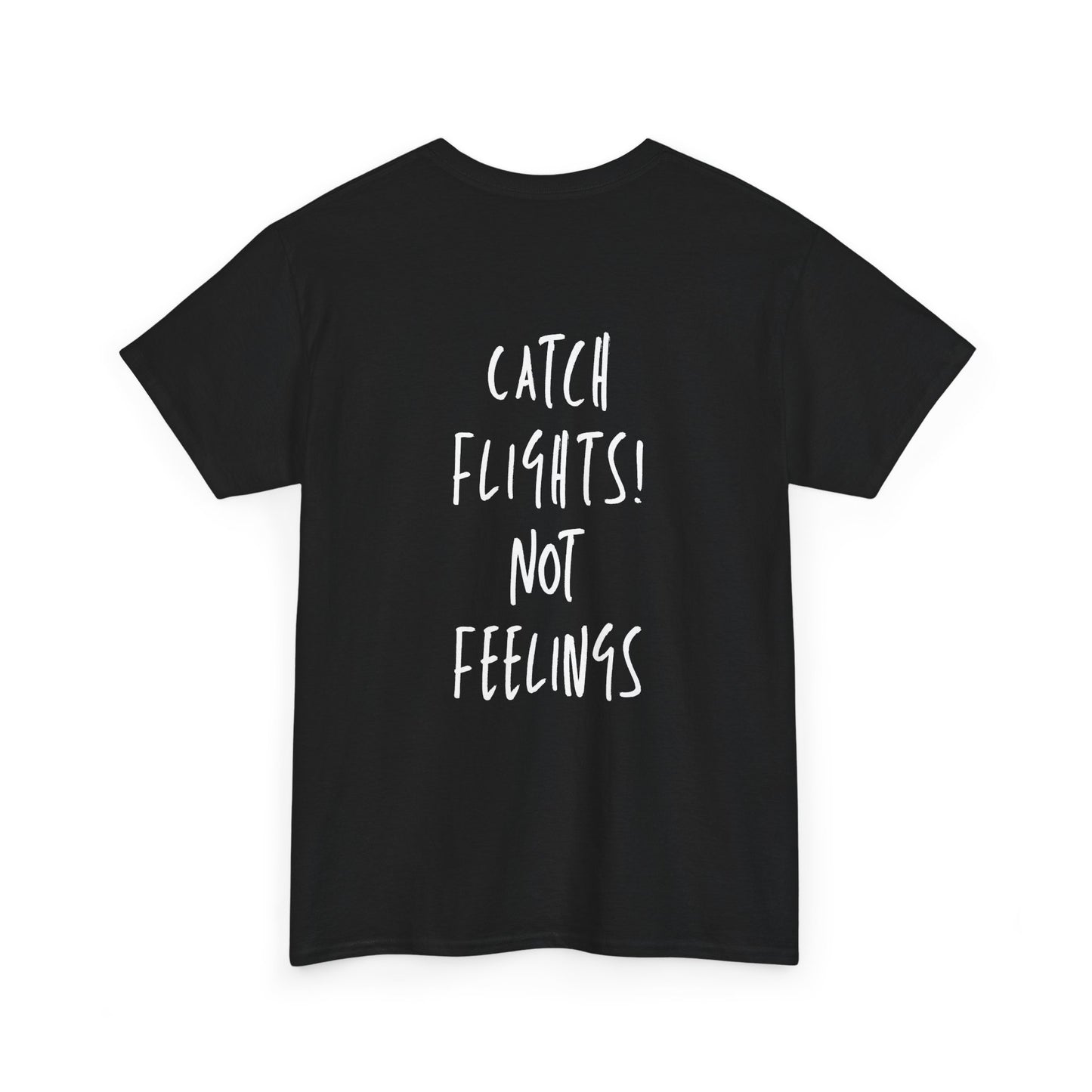 Luviquea - Catch Flights Not Feelings - T-shirt